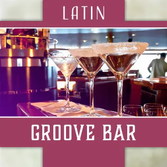 Latin Groove Bar: Saturday Night, Crazy Dance, Beats of Summer, Salsa Dreams, Hot Romance by Corp Sexy Latino Dance Club