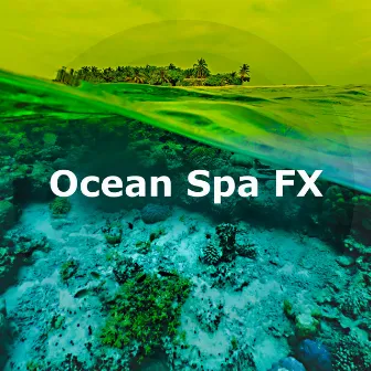 Ocean Spa FX by Ocean Soundscapes