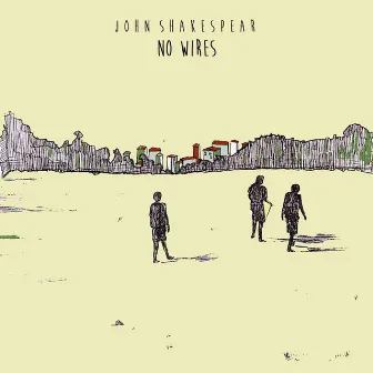 No Wires by John Shakespear