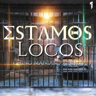 Estamos Locos by Chino Maniako