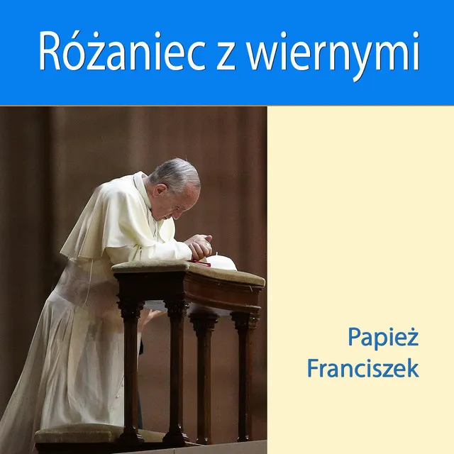 Rózaniec z Wiernymi Papiez Franciszek