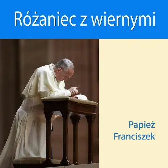 Rózaniec z Wiernymi Papiez Franciszek by Wierni