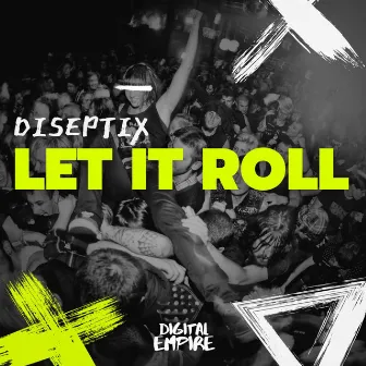 Let It Roll by Diseptix