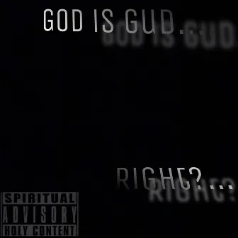 God is Gud... RIght? by Zamaryah ben israel