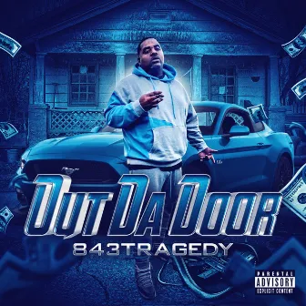 Out da Door by 843TRAGEDY