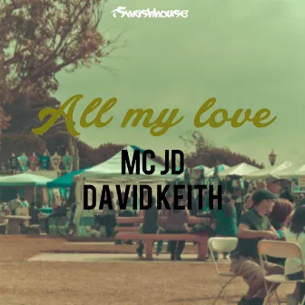 All My Love (feat. David Keith) by MC JD