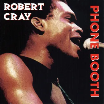 Heritage Of The Blues: Phone Booth by Robert Cray