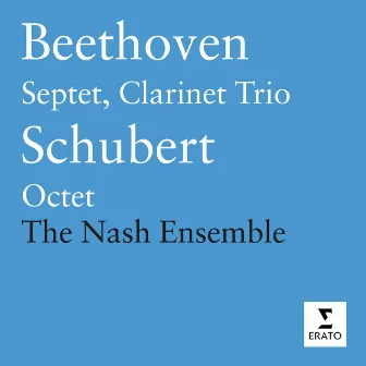 Beethoven - Septet; Clarinet Trio / Schubert - Octet by Nash Ensemble