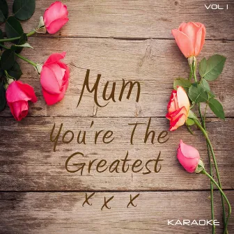 Mum You're The Greatest - Karaoke, Vol. 1 by Sing Karaoke Sing