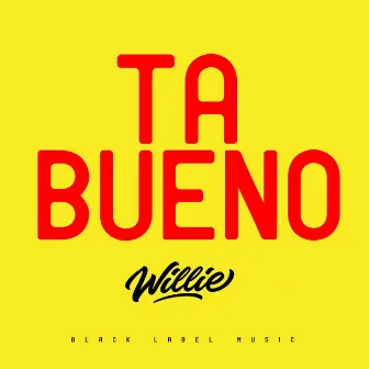 Ta Bueno by DJ Willie