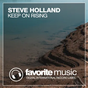 Keep On Rising by Steve Holland