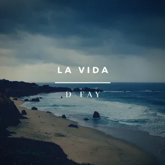 La Vida by D-Fay