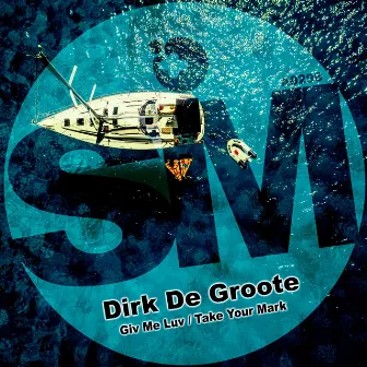 Giv Me Luv / Take Your Mark by Dirk De Groote