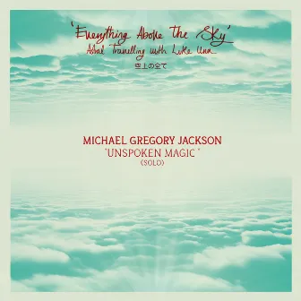 Unspoken Magic (Solo) by Michael Gregory Jackson