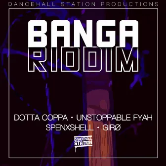 Banga Riddim by Dancehall Station