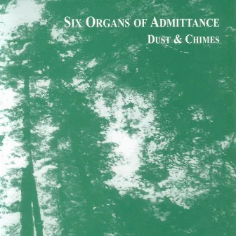 Dust & Chimes by Six Organs Of Admittance