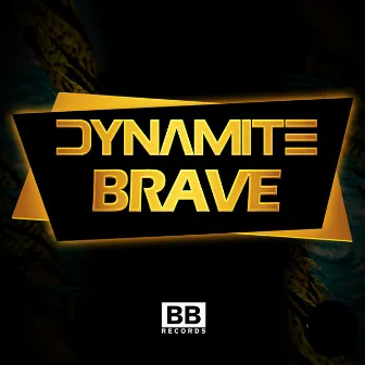 Brave by Dynamite