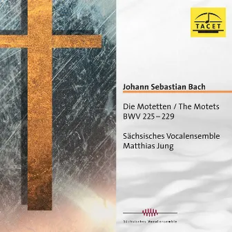 J.S. Bach: Motets, BWVV 225-229 by Sächsisches Vocalensemble