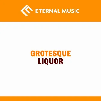 Liquor - Single by Grotesque