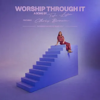 Worship Through It by Tasha Layton