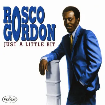 Just A Little Bit by Rosco Gordon