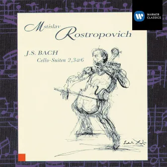 Bach: Cello Suites Nos. 2, 3 & 6 by Mstislav Rostropovich