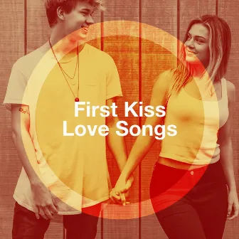 First Kiss Love Songs by Valentine's Day Love Songs