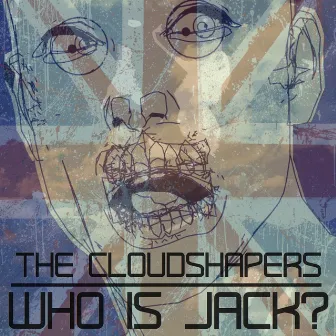 Who Is Jack? by The CloudShapers