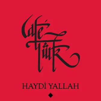 Haydi Yallah by Café Türk