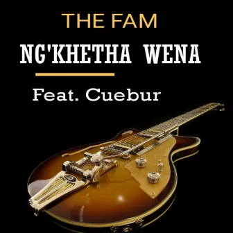 Ngikhetha Wena by The Fam