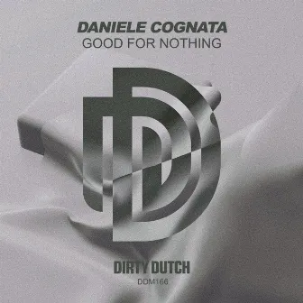 Good for Nothing by Daniele Cognata