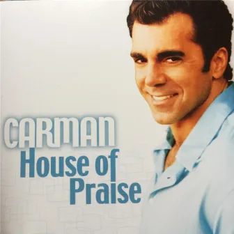 House Of Praise by Carman