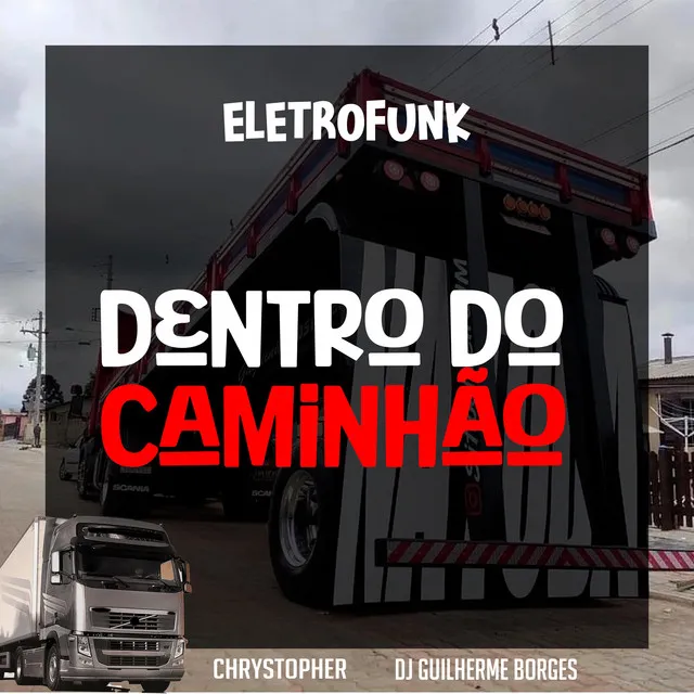 DENTRO DO CAMINHÃO (ELETROFUNK)