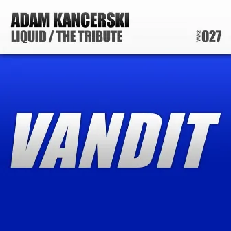 Liquid / The Tribute by Adam Kancerski