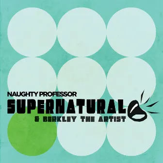 Supernatural by Berkley The Artist