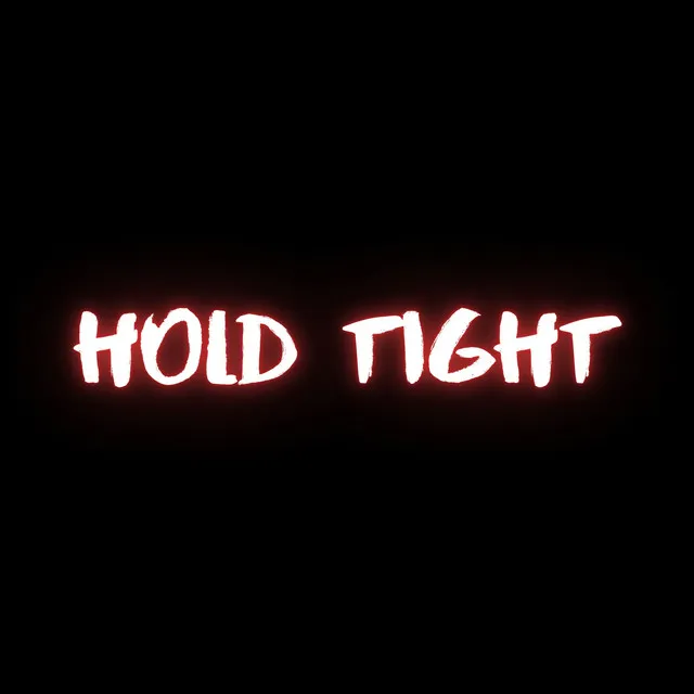 Hold Tight