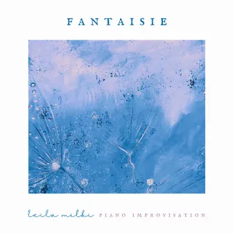 Fantaisie by Leila Milki