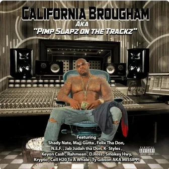 Aka Pimp Slapz on the Trackz by California Brougham