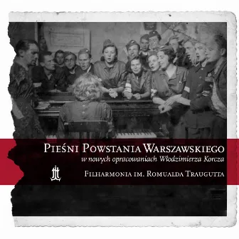 Pieśni Powstania Warszawskiego w nowych opracowaniach Włodzimierza Korcza by Filharmonia im. Romualda Traugutta