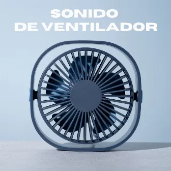 Sonido De Ventilador by Sonidos de Ventilador