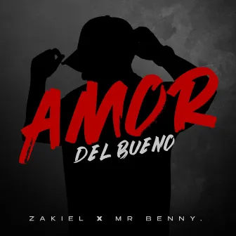 Amor del Bueno by Mr Benny.