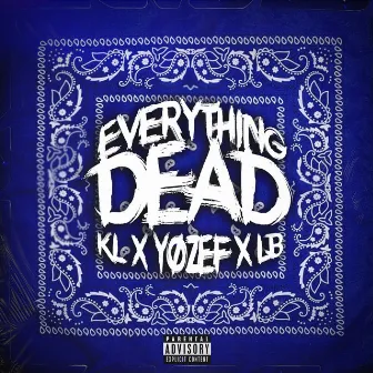 Everything Dead by LB