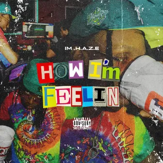 How i’m Feelin’ by imH.A.Z.E