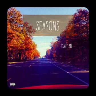 Seasons... by Madman