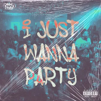 I Just Wanna Party by Mac Fame