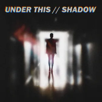 Shadow by Under This