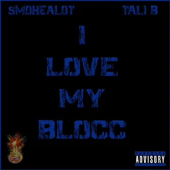 I Love My Blocc by SmokeALot