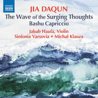 Daqun Jia: The Wave of the Surging Thoughts & Bashu capriccio by Jakub Haufa