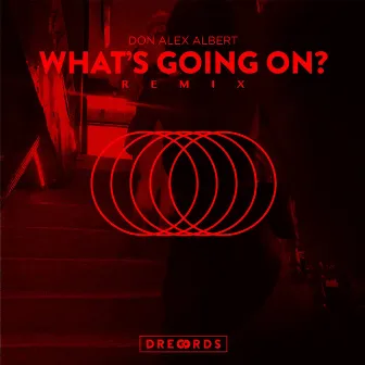 What's Going On? (Remix) by Don Alex Albert