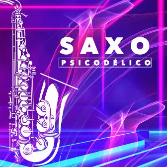 Saxo Psicodélico by Dj Juandi